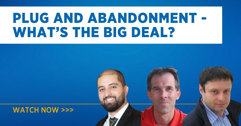 SPE Live: Plug and Abandonment – What’s the Big Deal?